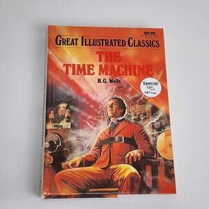 The Time Machine Great Illustrated Classics by H.G. Wells Hardcover Novel